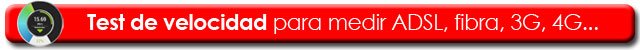 test de velocidad para medir ADSL, fibra, 3G y 4G