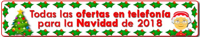 ofertas de telefonía en Navidad 2018-2019