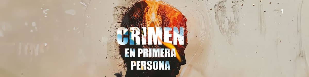 Crimen en primera persona